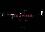 He_s_a_player_fin